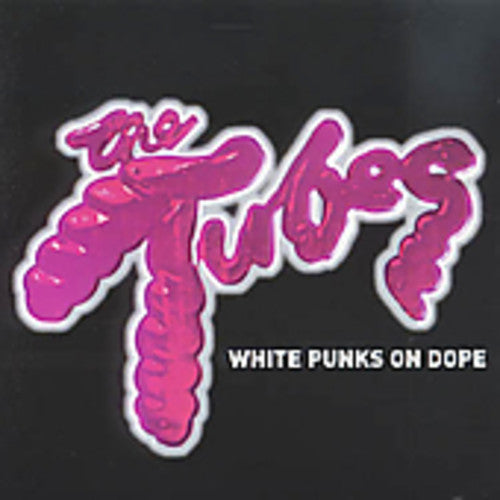 the album cover for Tubes - White Punks On Dope [Import]