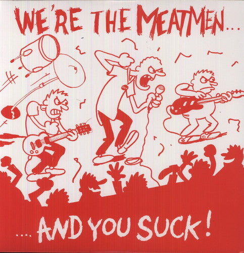 We're The Meatmen & You Suck [Reissue] Vinyl Record