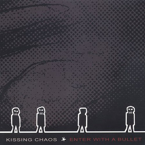 Kissing Chaos - Enter With A Bullet - Music CD