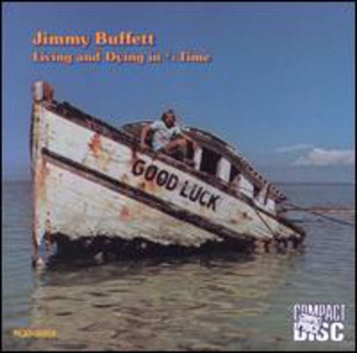 the album cover for Jimmy Buffett - Living & Dying in 3/4 Time