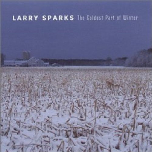 Sparks,larry - Coldest Part Of Winter - Music CD