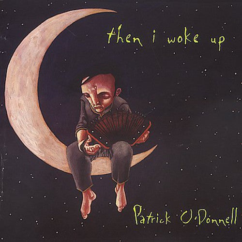 O'donnell,patrick - Then I Woke Up - Music CD