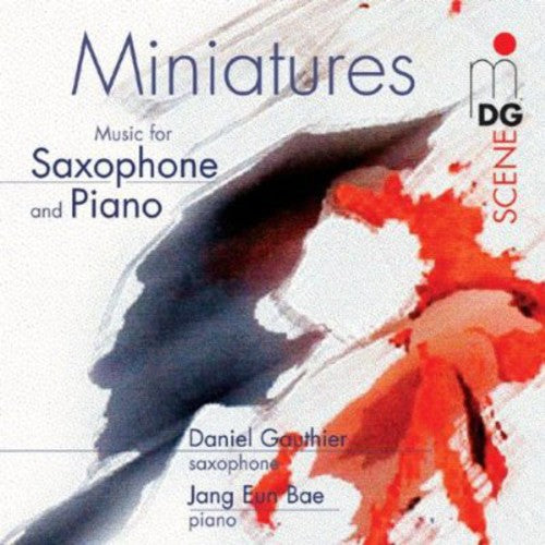 Gauthier,daniel / Bae,jang Eun - Miniatures For Saxophone & Piano - Music CD