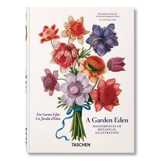 A Garden Eden. Masterpieces of Botanical Illustration. 45th Ed. (German, French, English) Book