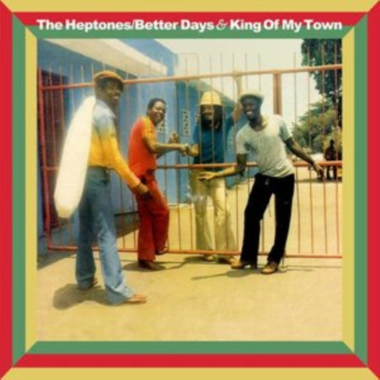Heptones - Betters Days & King Of My Town: Expanded Editions (2Music CD)
