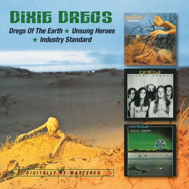 Dixie Dregs - Dregs Of Earth / Unsung Heroes / Industry Standard Music CD