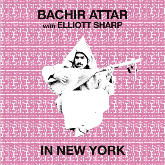 Bachir & Elliott Sharp Attar - In New York - LP Vinyl Record