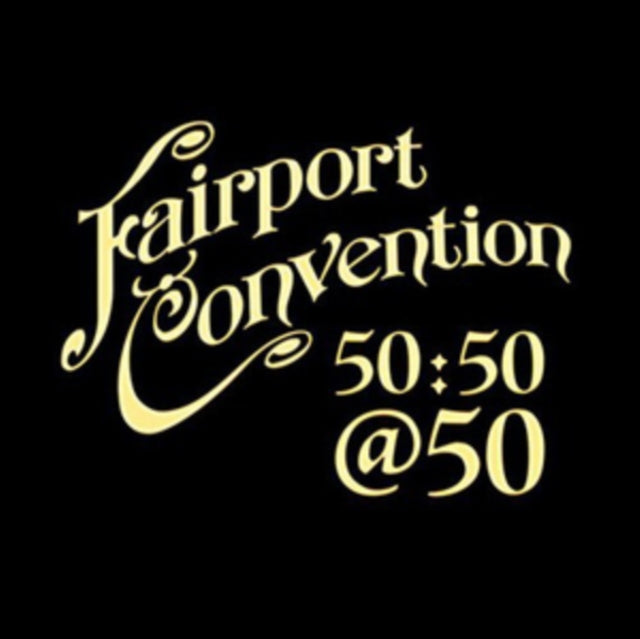 Fairport Convention - Fairport Convention 50  Music CD
