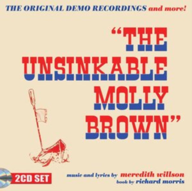Unsinkable Molly Brown - The Original Demo Recordings & More Music CD