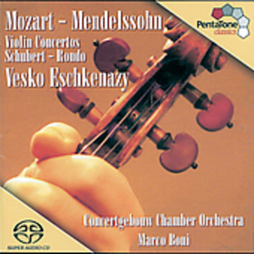 Mozart / Mendelssohn / Schubert / Eschkenazy - Violin Concertos / Rondo - Super Audio CD