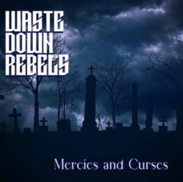 Waste Down Rebels - Mercies & Curses  Music CD