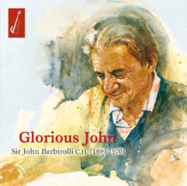 John Barbirolli - Glorious John - Barbirolli Music CD