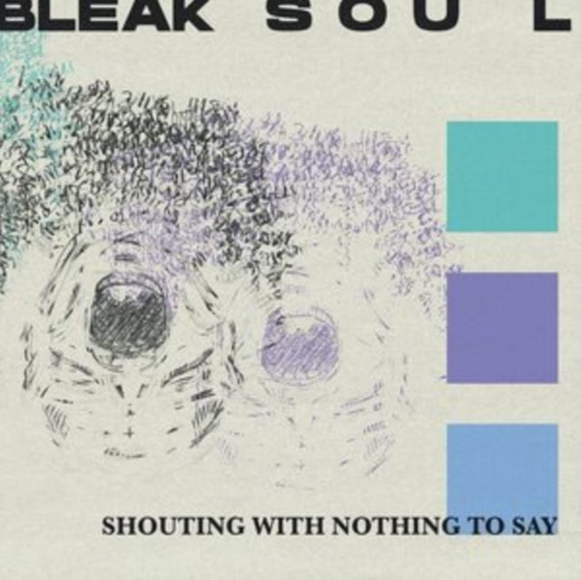 Bleak Soul - Shouting With Nothing To Say Music CD