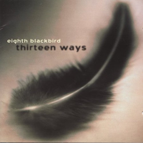 Eighth Blackbird / Tower / Perle / Schober - 13 Ways - Music CD