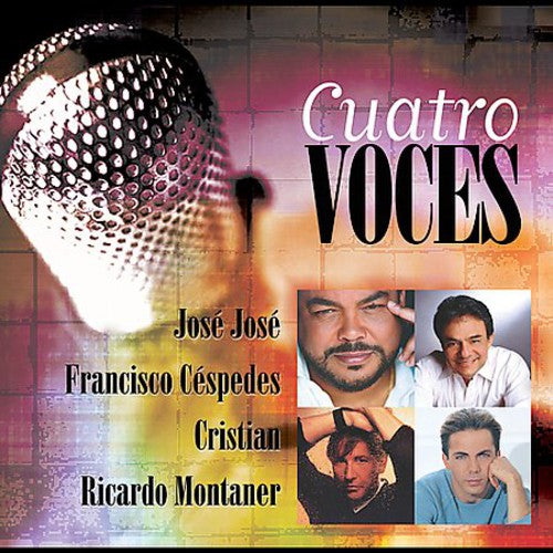 the album cover for Montaner/Jose Jose/Cespedes/Cristian - Cuatro Voces
