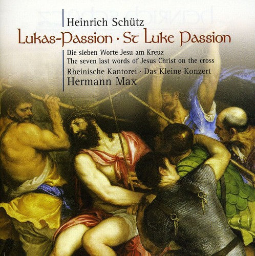 Schutz / Max / Rheinische Kantorei - St Luke Passion - Music CD