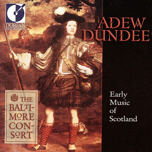 Baltimore Consort - Adew Dundee: Early Music Of Scotland - Music CD