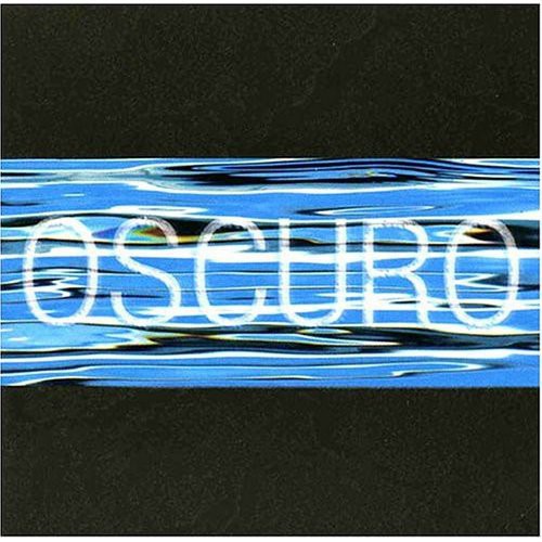 the album cover for Oscuro - Oscuro