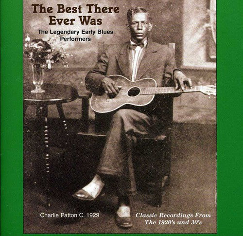 The Best That Ever Was: Legendary Early Rural Blues Performers Music CD