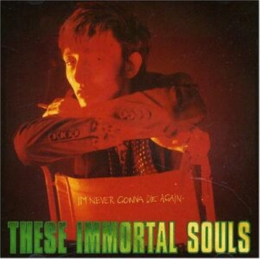 These Immortal Souls - I'm Never Gonna Die Again (2024 Remaster) Music CD