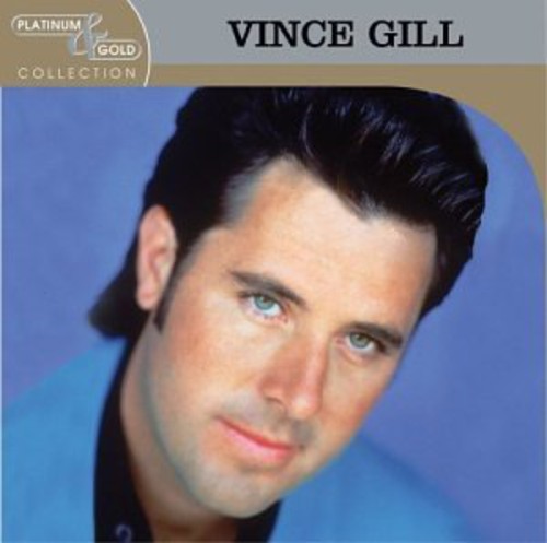 the album cover for Vince Gill - Platinum & Gold Collection [Remastered]