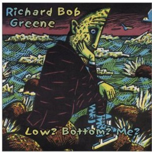 Greene,richard Bob - Low Bottom Me - Music CD
