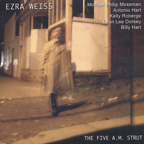 Weiss,ezra - Five A.m. Strut - Music CD