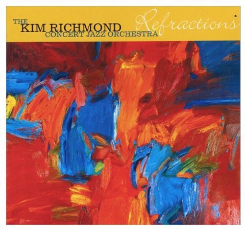 the album cover for Kim Richmond Concert Jazz Orchestra - Refractions