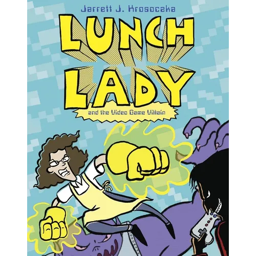 Lunch Lady and the Video Game Villain