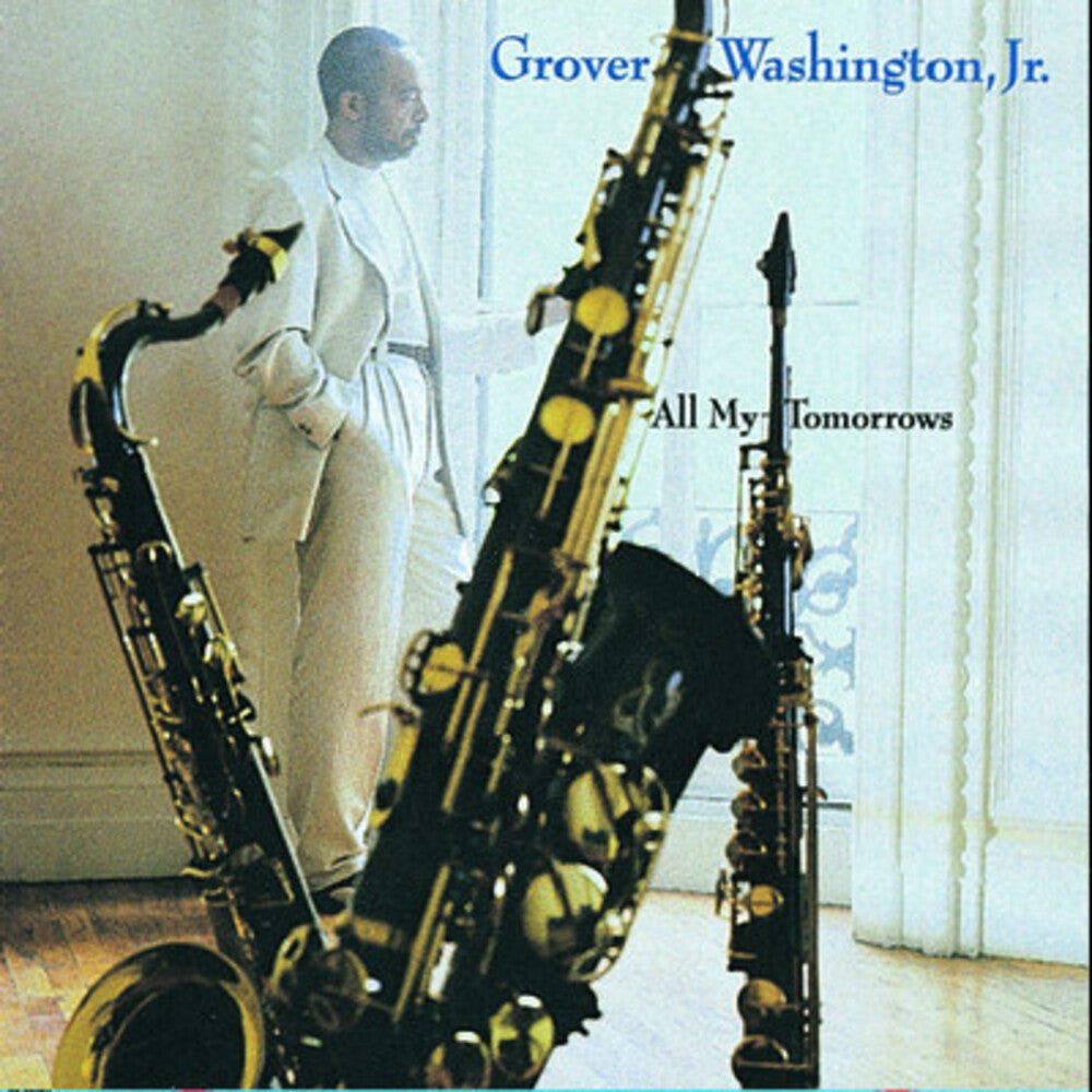the album cover for Grover Washington Jr - All My Tomorrows