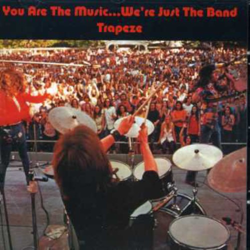 Trapeze - You Are The Music We're Just The Band - Music CD