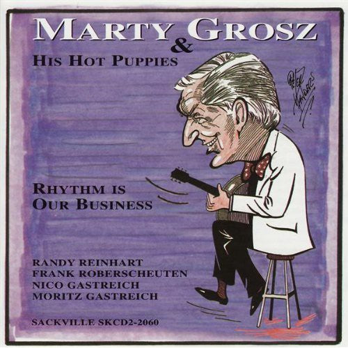 the album cover for Marty Grosz & His Hot Puppies - Rhythm Is Our Business