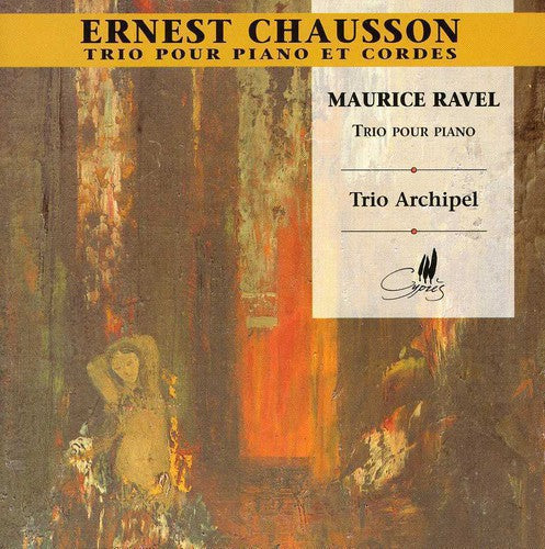 Chausson / Ravel / Trio Archipel - Piano Trios - Music CD
