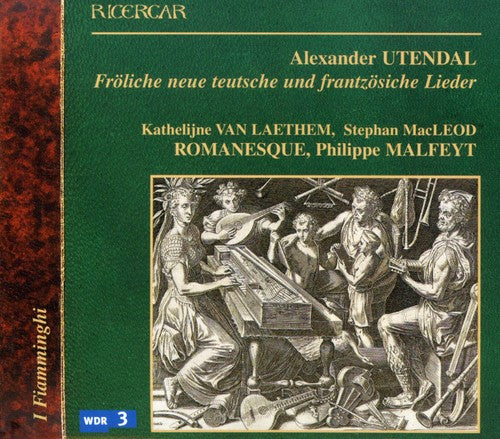 Utendal / Van Laetham / I Flammingi - French & German Songs (1574) - Music CD