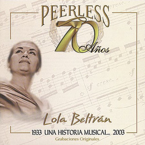 Beltran,lola - 70 Anos Peerless Una Historia Musical - Music CD
