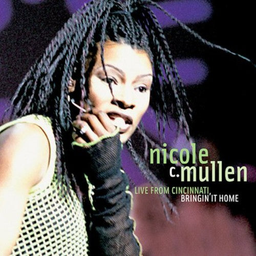 the album cover for Nicole C. Mullen - Live in Cincinnati Bringing It Home