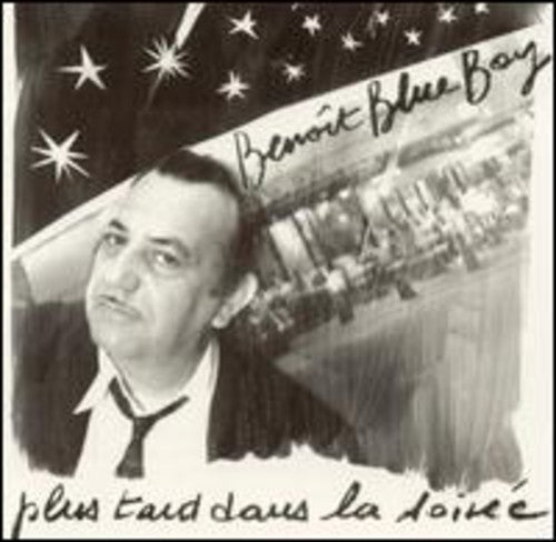 Benoit,blue Boy - Plus Tard Dans La Soiree - Music CD