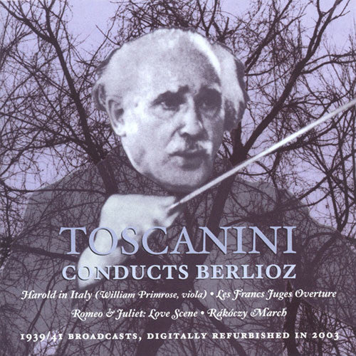 the album cover for Arturo Toscanini - Toscanini Conducts Berlioz