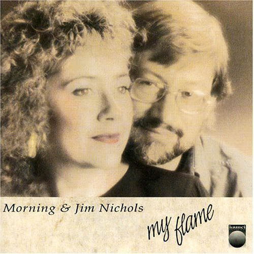 Nichols,morning & Jim - My Flame - Music CD
