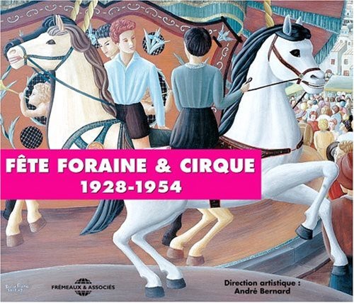 Fete Foraine & Cirque: 1928-1954 / Various - Fete Foraine & Cirque: 1928-1954 / Various - Music CD