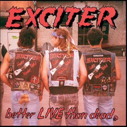Exciter - Better Live Than Dead - Music CD