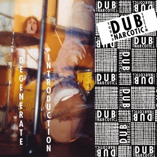 the album cover for Dub Narcotic Sound System - Degenerate Introduction