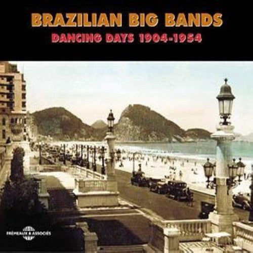 Brazilian Big Bands: Dancing Days 1904-1954 / Var - Brazilian Big Bands: Dancing Days 1904-1954 / Var - Music CD