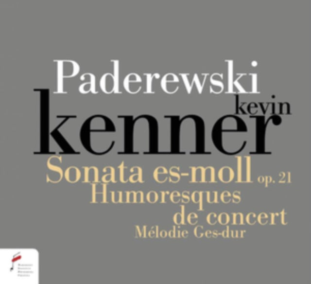 Kevin Kenner - Paderewski. Sonata In E Flat Minor Op. 21, Humersques De Con Music CD