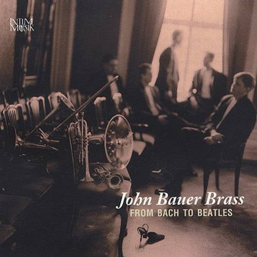 John Bauer Brass - From Bach To Beatles - Music CD
