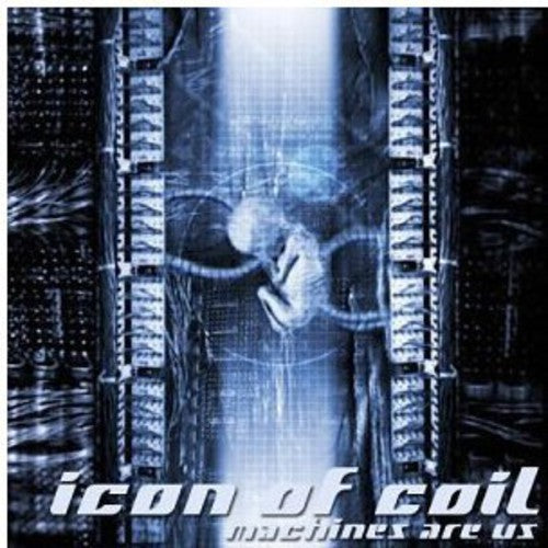 Icon Of Coil - Machines Are Us - Music CD