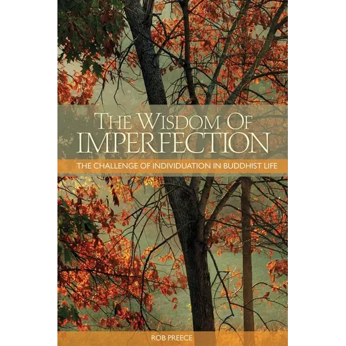 The Wisdom of Imperfection: The Challenge of Individuation in Buddhist Life