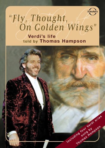 Verdi / Hampson - Fly Thought On Golden Wings: Verdi's Life - DVD