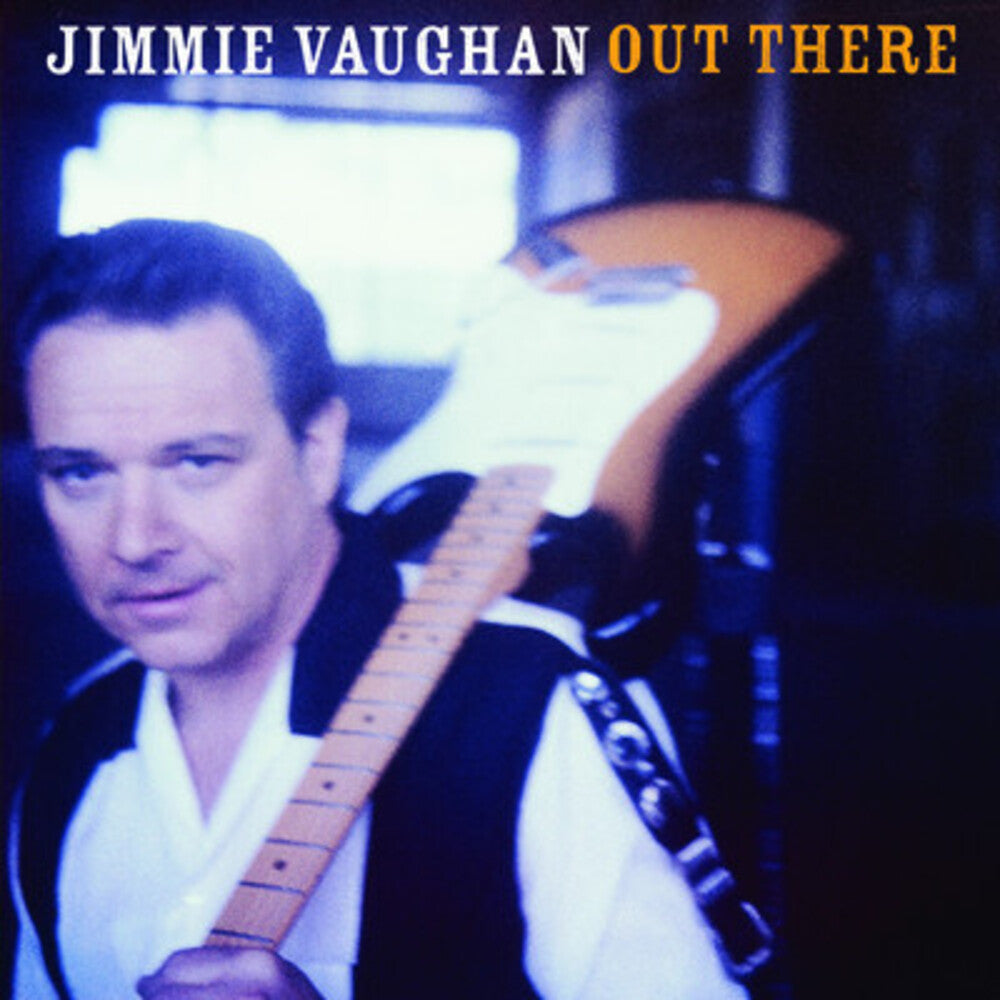 the album cover for Jimmie Vaughan - Out There