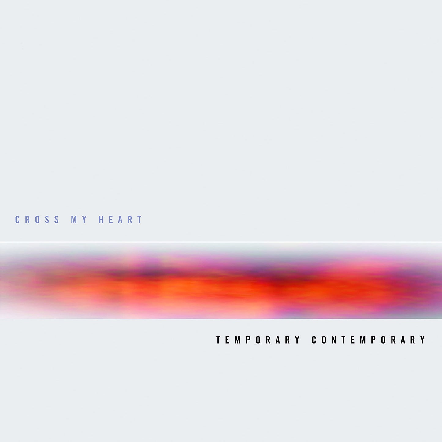 Pre-Order: Cross My Heart - Temporary Contemporary [LP]